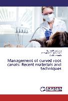 Management of curved root canals: Recent materials and techniques