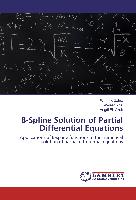 B-Spline Solution of Partial Differential Equations