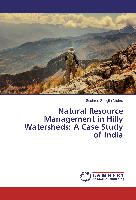 Natural Resource Management in Hilly Watersheds: A Case Study of India