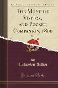 The Monthly Visitor, and Pocket Companion, 1800, Vol. 9 (Classic Reprint)