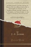 An Exposition of the Proceedings of Certain Meetings Professing to Be of the Society of Friends, of the Orthodox Party, Against Certain of Its Members, for Their Interest in the Subject of Spiritual Manifestations