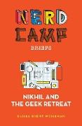 Nikhil and the Geek Retreat (Nerd Camp Briefs #1)