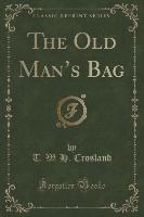 The Old Man's Bag (Classic Reprint)