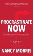 Procrastinate Now: Rethinking Time Management