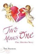 Two Minus One: Our Abortion Story