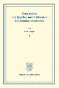 Geschichte der Quellen und Litteratur des Römischen Rechts