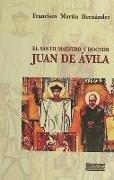 El santo maestro y doctor Juan de Ávila