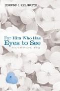 For Him Who Has Eyes to See