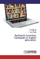 Authentic Learning Strategies in higher education