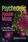 Psychedelic Popular Music: A History Through Musical Topic Theory
