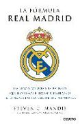 La fórmula Real Madrid : las claves, valores y estrategias que han convertido al club blanco en la mayor entidad deportiva del mundo