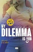 My dilemma is you 2. ¿Te amo o te odio?