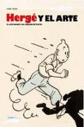 Hergé y el arte : el arte infinito del creador de Tintín