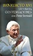 Benedicto XVI : últimas conversaciones con Peter Seewald