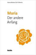 Maria. Der andere Anfang