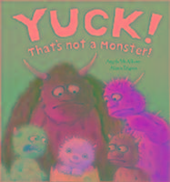 Yuck! That's Not a Monster!