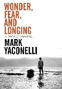 Wonder, Fear, and Longing, Paperback