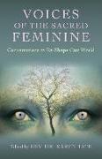Voices of the Sacred Feminine: Conversations to Re-Shape Our World