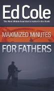 MAXIMIZED MINUTES FOR FATHERS