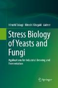 Stress Biology of Yeasts and Fungi