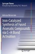 Iron-Catalyzed Synthesis of Fused Aromatic Compounds Via C-H Bond Activation