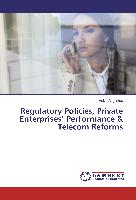 Regulatory Policies, Private Enterprises¿ Performance & Telecom Reforms