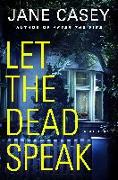 Let the Dead Speak: A Maeve Kerrigan Mystery