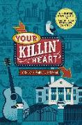 Your Killin' Heart: A Mystery