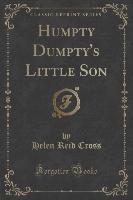 Humpty Dumpty's Little Son (Classic Reprint)