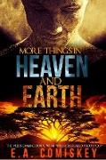 More Things in Heaven and Earth