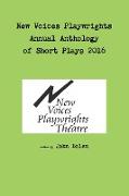New Voices Playwrights Theatre Annual Anthology of Short Plays 2016