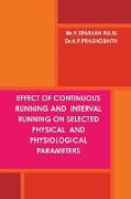 Effect of Continuous Running and Interval Running on Selected Physical and Physiological Parameters