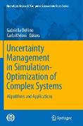 Uncertainty Management in Simulation-Optimization of Complex Systems