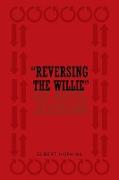 " Reversing The Willie"