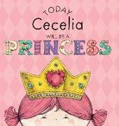 Today Cecelia Will Be a Princess