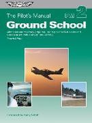 The Pilot's Manual: Ground School: All the Aeronautical Knowledge Required to Pass the FAA Exams and Operate as a Private and Commercial Pilot