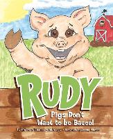 Rudy: Pigs Don't Want to Be Bacon!