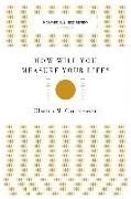 How Will You Measure Your Life? (Harvard Business Review Classics)