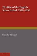 The Rise of the English Street Ballad 1550 1650