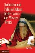 Radicalism and Political Reform in the Islamic and Western Worlds