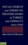 Social Unrest and American Military Bases in Turkey and Germany Since 1945