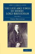 The Life and Times of Henry Lord Brougham - Volume 1