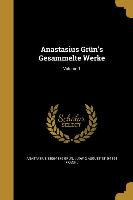 Anastasius Grün's Gesammelte Werke, Volume 1