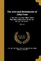 The Acts and Monuments of John Foxe: A New and Complete Edition: With a Preliminary Dissertation, by the Rev. George Townsend ..., Volume 1