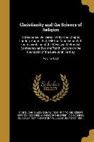 Christianity and the Science of Religion: A Discourse, Delivered in City-road Chapel, London, August 2nd, 1880, in Connection With the Assembling of t