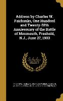 Address by Charles W. Fairbanks, One Hundred and Twenty-fifth Anniversary of the Battle of Monmouth, Freehold, N.J., June 27, 1903