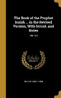 The Book of the Prophet Isaiah ... in the Revised Version, With Introd. and Notes, Volume 2