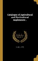 CATALOGUE OF AGRICULTURAL & HO