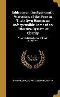 Address on the Systematic Visitation of the Poor in Their Own Homes an Indispensible Basis of an Effective System of Charity, Volume Talbot collection