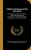 Calmet's Dictionary of the Holy Bible: As Published by the Late Mr. Charles Taylor, With the Fragments Incorporated. The Whole Condensed and Arranged